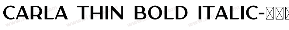 Carla Thin Bold Italic字体转换